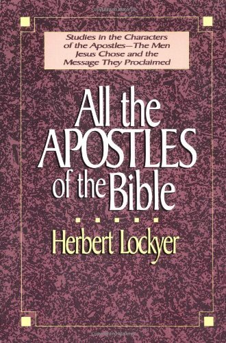 Herbert Lockyer/All the Apostles of the Bible